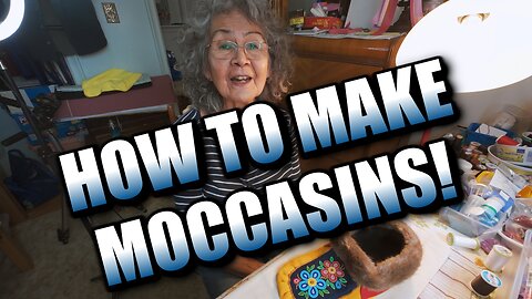 LEARN Moccasin Making from an INDIGENOUS Woman