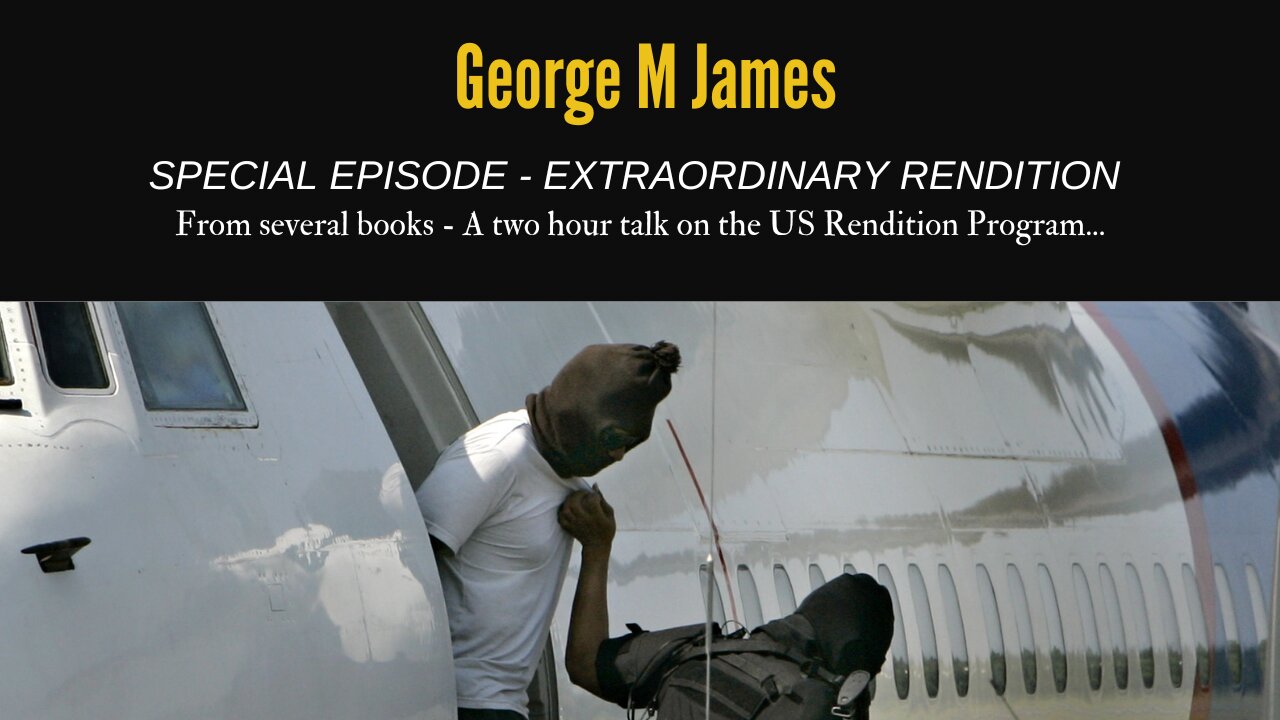 US Rendition Program - A Two Hour Overview as set out in Code Name Love 72