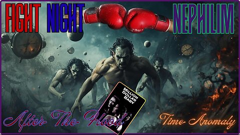 Topic & Fight Night! Rob Skiba. Moses Tells How The Nephilim Returned After The Flood! Time Flies. Micky Ward v Arturo Gatti 1. Million Dollar Baby.