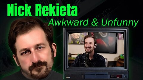 Nick Rekieta: Awkward & Unfunny