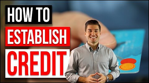 HOW TO ESTABLISH CREDIT