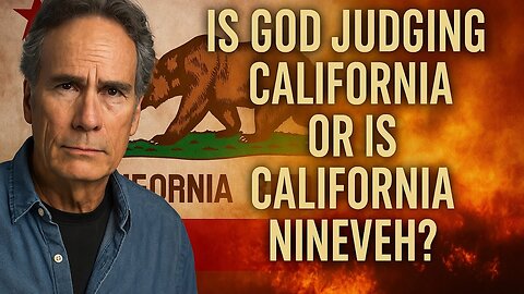 Is California my Nineveh?