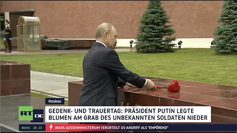 Gedenk- und Trauertag: Präsident Putin legt Blumen am Grab des unbekannten Soldaten nieder