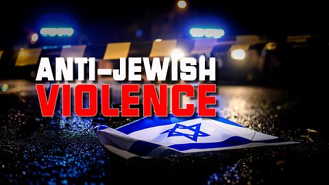 AN INCREASE IN ANTI-JEWISH VIOLENCE