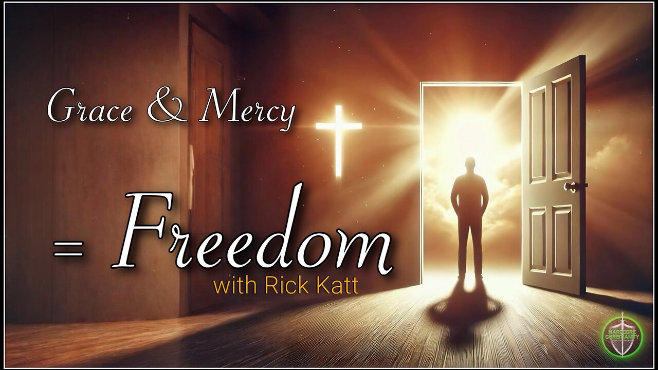 Grace and Mercy Equals Freedom 080725