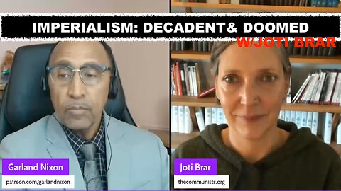 IMPERIALISM: DECADENT AND DOOMED W/JOTI BRAR EP 51 - BRUTAL OLD SCHOOL IMPERIALISM RETURNS