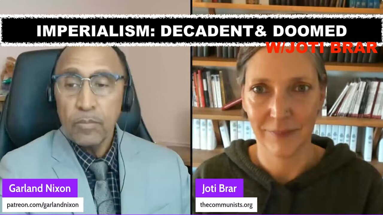 IMPERIALISM: DECADENT AND DOOMED W/JOTI BRAR EP 51 - BRUTAL OLD SCHOOL IMPERIALISM RETURNS