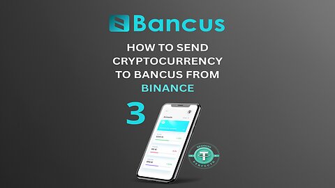 How to send cryptocurrency to Bancus from Binance