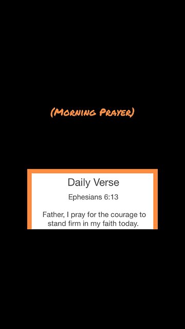 (Morning Prayer) Our Prayers Today is inspire. From:Ephesians 6:13 Father, I pray for the courage.