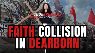 CodeBreakers Live: Faith Collision in Dearborn: What’s Really Behind the Clash