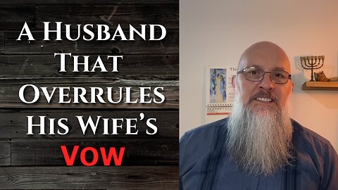 "A Husband That Overrules His Wife’s Vow"