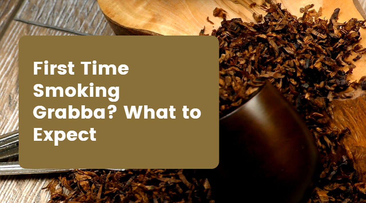 First Time Smoking Grabba? What to Expect