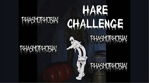 Phasmo Hare Challenge