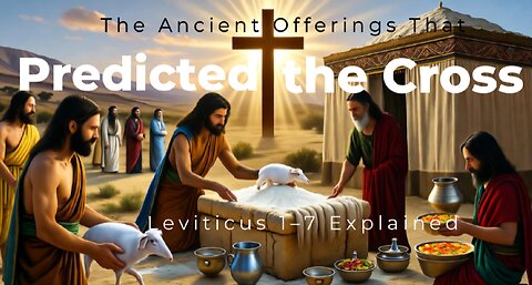 The Ancient Offerings That Predicted the Cross ( Leviticus 1–7 Explained) #prophecy