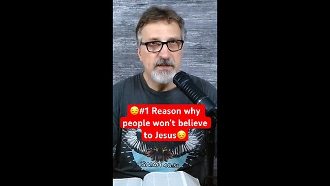 #1 Reason why people won’t believe in Jesus