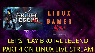 LET'S PLAY BRUTAL LEGEND PART 4 ON LINUX LIVE STREAM