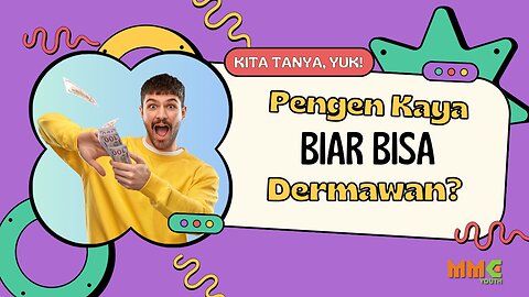 Pengen Kaya Biar Bisa Dermawan? | Kita Tanya Yuk