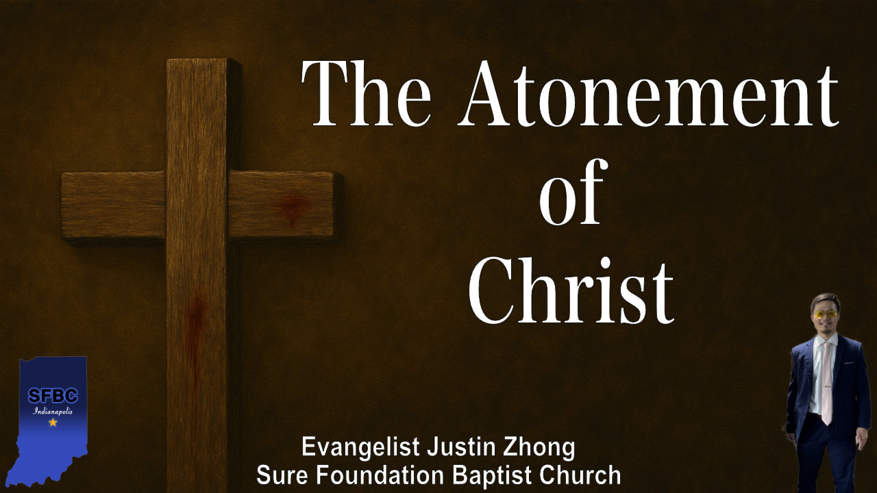 The Atonement of Christ | Evangelist Justin Zhong