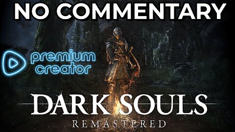 Setting Up Future Dark Souls streamsl Rumble Premium Stream NO COMMMENTARY