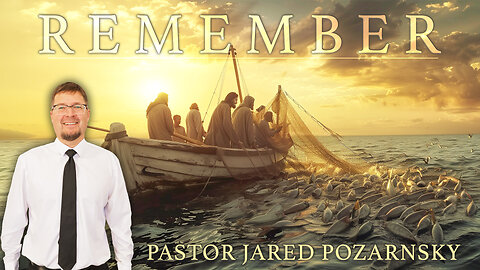 Remember | Pastor Jared Pozarnsky