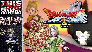 DRAGON QUEST X ONLINE VERSION 5.1: SUPER DEMON WORLD WAR! - CTP Gaming!