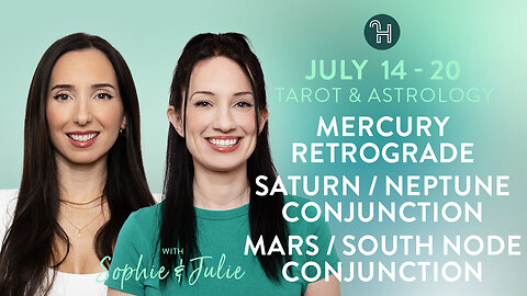 🌤️ July 14-20 Weekly Energy Forecast with Sophie & Julie