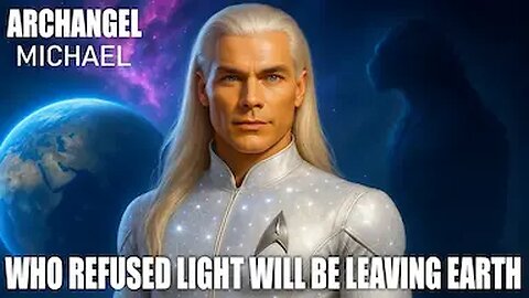 Many That Have Refused The Light Have Already Been Taken Off Planet! Archangel Michael