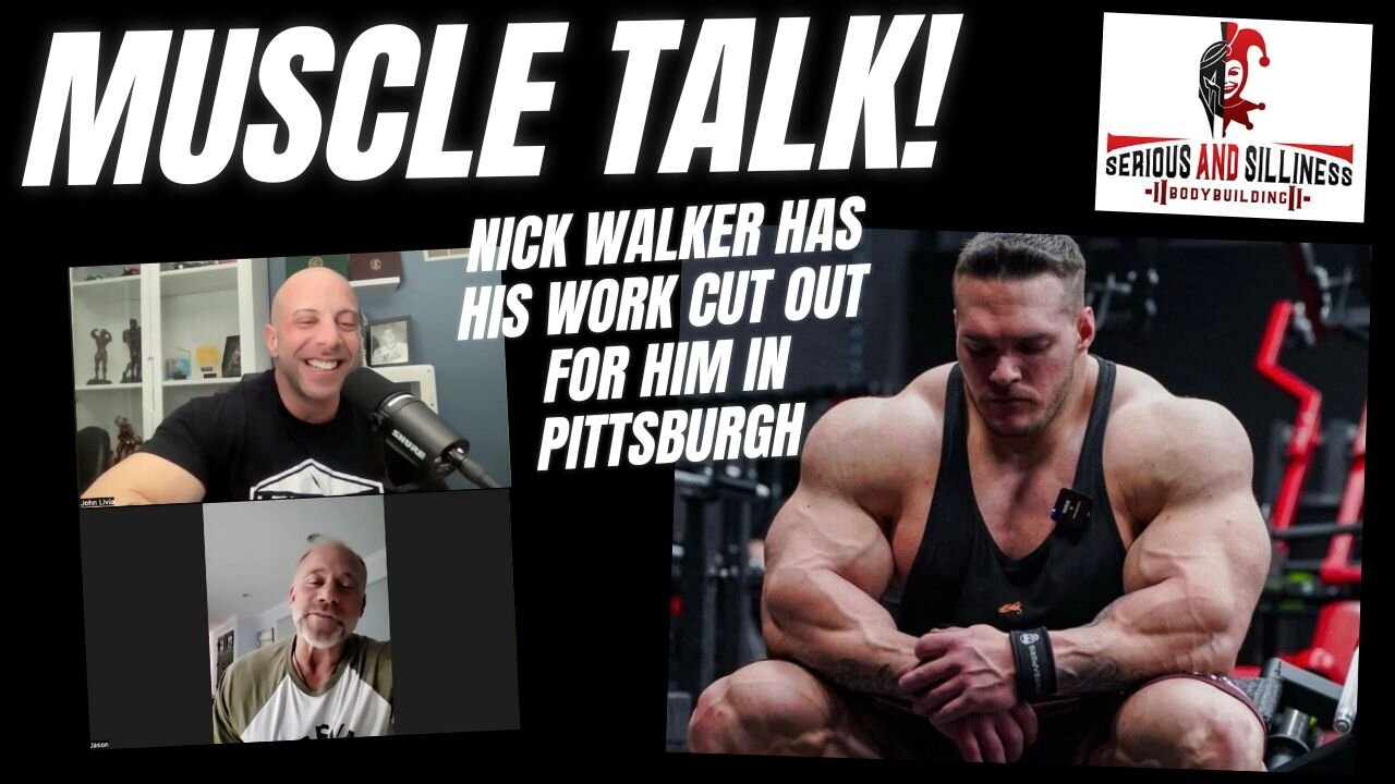 Muscle Talk: Nick Walker has his work cut out for him in Pittsburgh