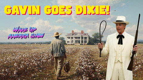 The Hair Apparent: Gavin Newsom Goes Dixie!