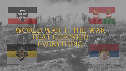 World War 1: The War That Changed Everything