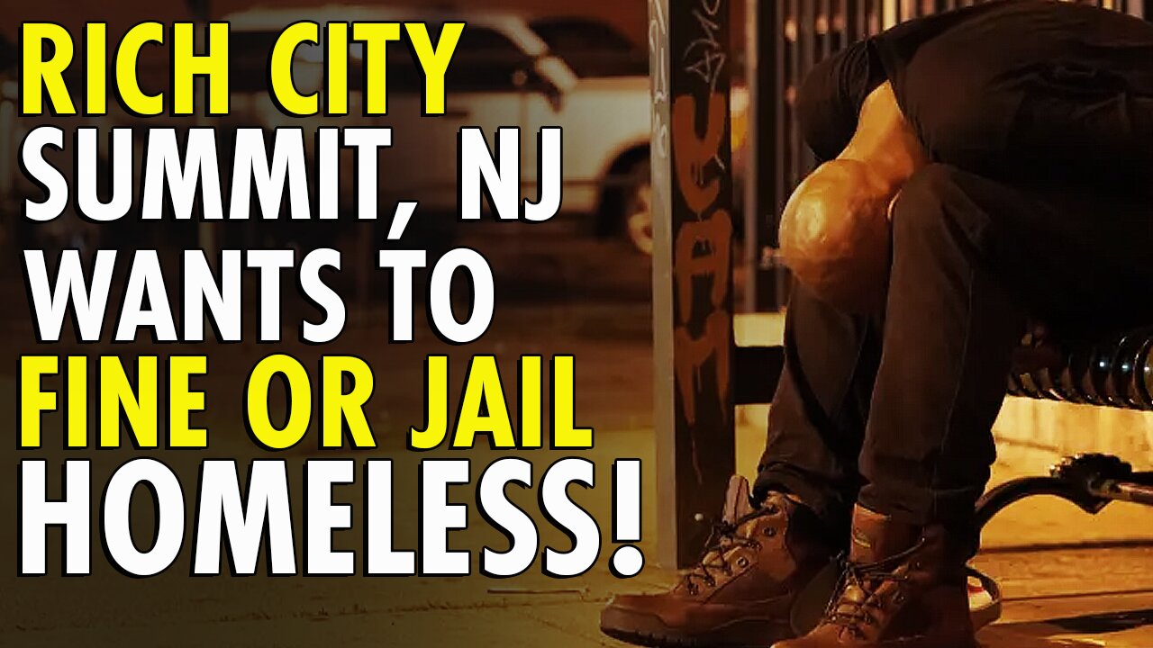 WEALTHY Town JAILS Homeless Over 5 People: Taxpayer Money Wasted on Absurd Ordinance