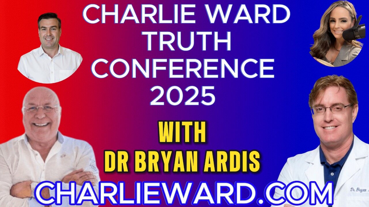 CHARLIE WARD TRUTH CONFERENCE 2025 WITH DR BRYAN ARDIS