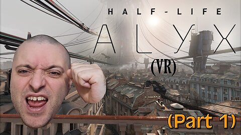 Half Life Alyx | First Time Blind Playthrough