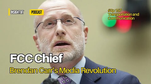 FCC Chief Brendan Carr’s Media Revolution