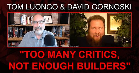 Tom Luongo: "Too Many Critics, Not Enough Builders"