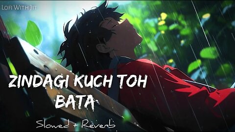 Zindagi Kuch Toh Bata (Slowed + Reverb) | Jubin nautiyal | Bajrangi bhaijaan | Salman Khan