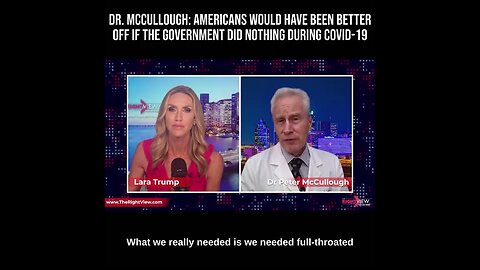 "Dr. McCullough: Government Inaction Could've Improved American COVID-19 Outcome"