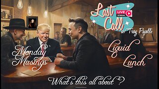 Liquid Lunch – Monday Musings; So what’s going on with the Elon/Trump feud?