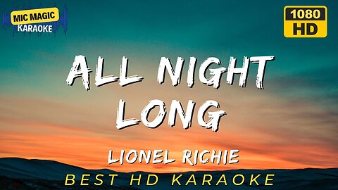 ALL NIGHT LONG - LIONEL RICHIE (HD KARAOKE VERSION)
