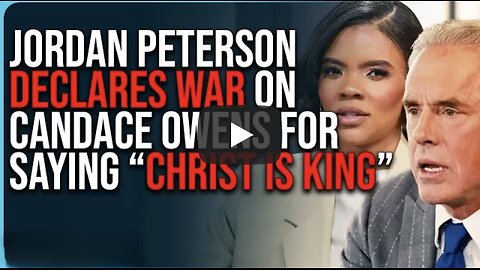 Jordan Peterson DECLARES WAR On Candace Owens For Saying “Christ Is King”