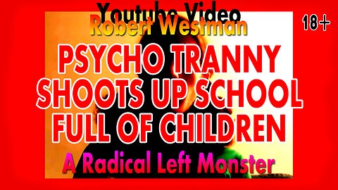 Psycho Tranny Robin Westman Shoots Up Minneapolis Church Full of Kids - Cringe YouTube Video +18