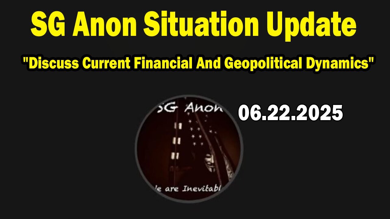 SG Anon Situation Update June 22: "Discuss Current Financial And Geopolitical Dynamics"