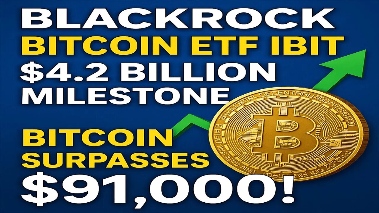 🚨 BlackRock’s Bitcoin ETF IBIT Hits $4.2 Billion Milestone | Bitcoin Crosses $91,000! 🚀| NEWSDRIFT
