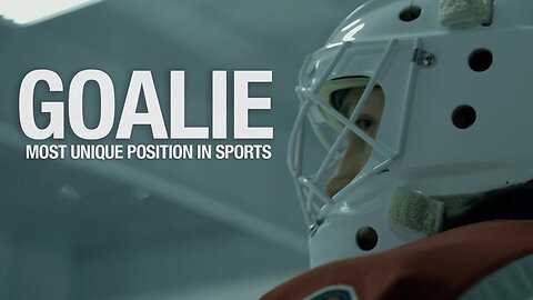 Goalie - the Most Unique Position in Sports
