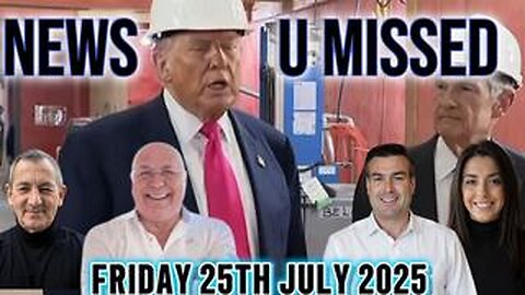 DAILY NEWS WITH CHARLIE WARD & PAUL BROOKER FRIDAY 25TH JULY 2025