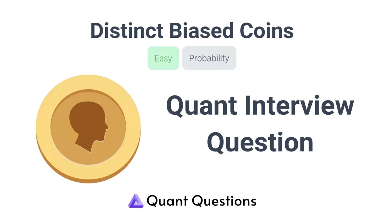 Distinct Biased Coins - Quant Interview Question