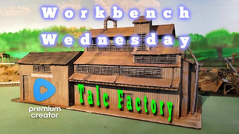 WRAPPING UP THE TALC FACTORY - Workbench Wednesday