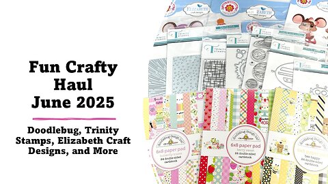 June 2025 Crafty Haul