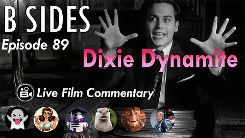 B SIDES Episode 89 - Dixie Dynamite w/ Warren Oates - Live Riffs and Commentary from da B Roll Crew!