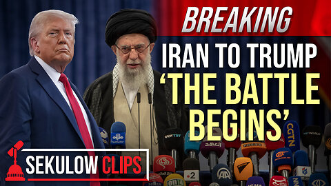 BREAKING: Iran to Trump ‘The Battle Begins’